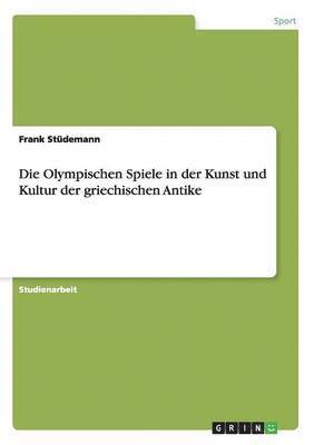 bokomslag Olympischen Spiele in der Kunst und Kultur der griechischen Antike