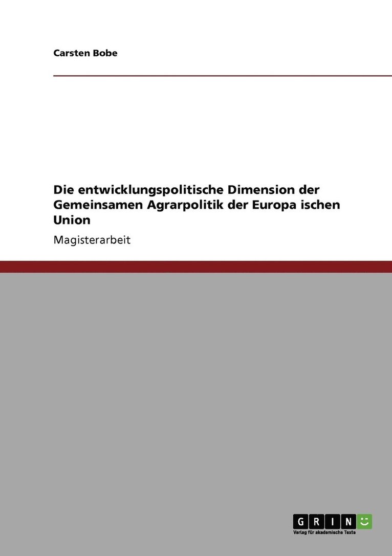 Die entwicklungspolitische Dimension der Gemeinsamen Agrarpolitik der Europa&#776;ischen Union 1