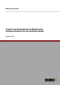 bokomslag Product Line Development am Beispiel einer Software-Plattform fur den Healthcare-Markt