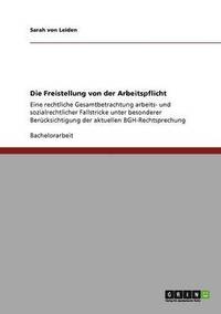 bokomslag Die Freistellung Von Der Arbeitspflicht