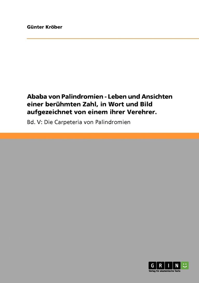 Ababa von Palindromien - Leben und Ansichten einer berühmten Zahl, in Wort und Bild aufgezeichnet von einem ihrer Verehrer.