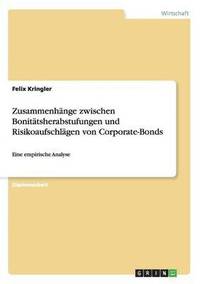 bokomslag Zusammenhange zwischen Bonitatsherabstufungen und Risikoaufschlagen von Corporate-Bonds