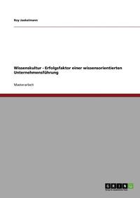 bokomslag Wissenskultur. Erfolgsfaktor einer wissensorientierten Unternehmensführung