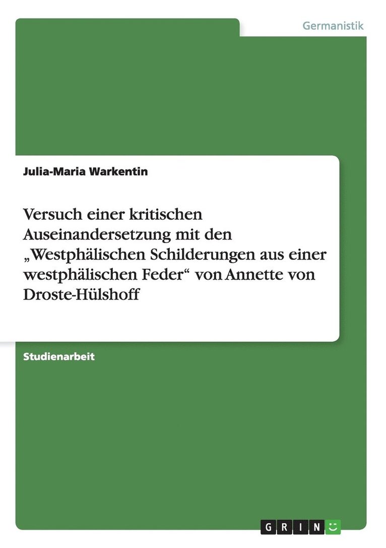 Versuch einer kritischen Auseinandersetzung mit den "Westphälischen Schilderungen aus einer westphälischen Feder" von Annette von Droste-Hülshoff