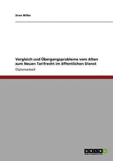 bokomslag Vergleich Und Ubergangsprobleme Vom Alten Zum Neuen Tarifrecht Im Offentlichen Dienst