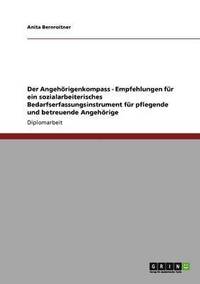 bokomslag Der Angehörigenkompass. Empfehlungen für ein sozialarbeiterisches Bedarfserfassungsinstrument für pflegende und betreuende Angehörige