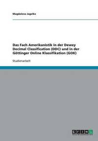 bokomslag Das Fach Amerikanistik in der Dewey Decimal Classification (DDC) und in der Göttinger Online Klassifikation (GOK)