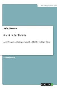 bokomslag Sucht in der Familie