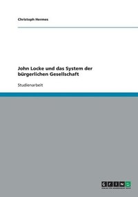 bokomslag John Locke Und Das System Der Burgerlichen Gesellschaft