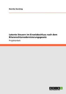 bokomslag Latente Steuern im Einzelabschluss nach dem Bilanzrechtsmodernisierungsgesetz