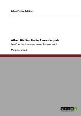 Konzept eines modernen Epos. Alfred Döblins "Berlin Alexanderplatz"