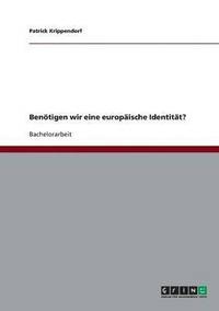 bokomslag Benotigen Wir Eine Europaische Identitat?