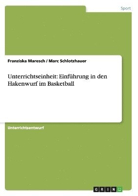 bokomslag Unterrichtseinheit: Einf Hrung in Den Hakenwurf Im Basketball