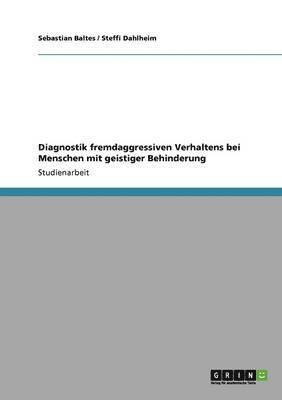 bokomslag Diagnostik fremdaggressiven Verhaltens bei Menschen mit geistiger Behinderung