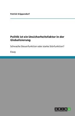 bokomslag Politik Ist Ein Unsicherheitsfaktor in Der Globalisierung