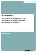 bokomslag Naturliche Familienplanung - Eine Moglichkeit Zur Eingrenzung Des Bevolkerungswachstums?