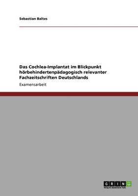 Cochlea-Implantat im Blickpunkt hörbehindertenpädagogisch relevanter Fachzeitschriften Deutschlands