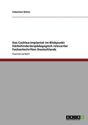 Das Cochlea-Implantat im Blickpunkt hrbehindertenpdagogisch relevanter Fachzeitschriften Deutschlands 1