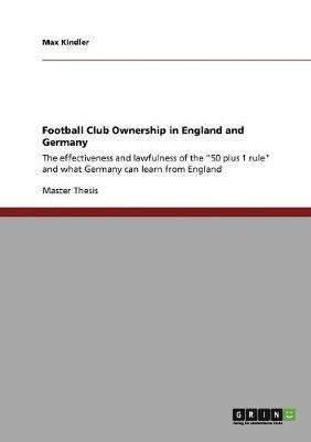 Max Kindler - Football Club Ownership in England and Germany, Häftad