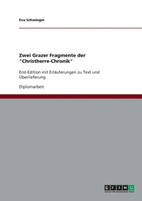 bokomslag Zwei Grazer Fragmente der 'Christherre-Chronik'