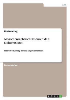 Menschenrechtsschutz durch den Sicherheitsrat 1