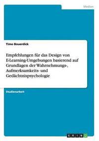 bokomslag Empfehlungen fr das Design von E-Learning-Umgebungen basierend auf Grundlagen der Wahrnehmungs-, Aufmerksamkeits- und Gedchtnispsychologie