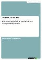 bokomslag Arbeitszufriedenheit in Ganzheitlichen Managementsystemen