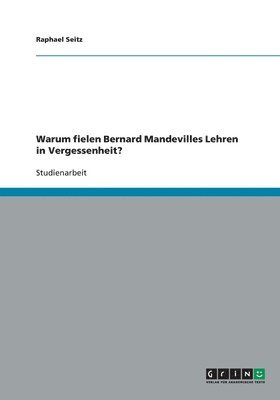 bokomslag Warum Fielen Bernard Mandevilles Lehren in Vergessenheit?