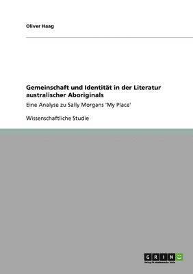 Oliver Haag - Gemeinschaft und Identität in der Literatur australischer Aboriginals, Häftad