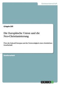 bokomslag Die Europaische Union Und Die Neo-Christianisierung