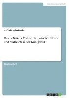 bokomslag Das Politische Verh Ltnis Zwischen Nord- Und S Dreich in Der K Nigszeit