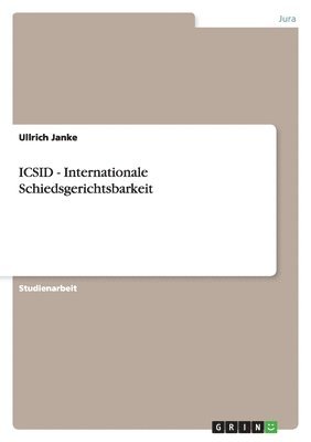 Ullrich Janke - ICSID - Internationale Schiedsgerichtsbarkeit, Häftad