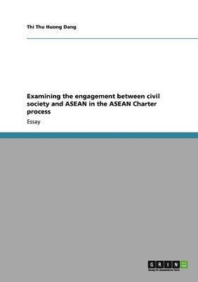 Examining the engagement between civil society and ASEAN in the ASEAN Charter process 1