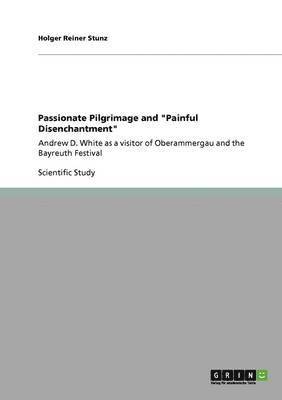Passionate Pilgrimage and "Painful Disenchantment"