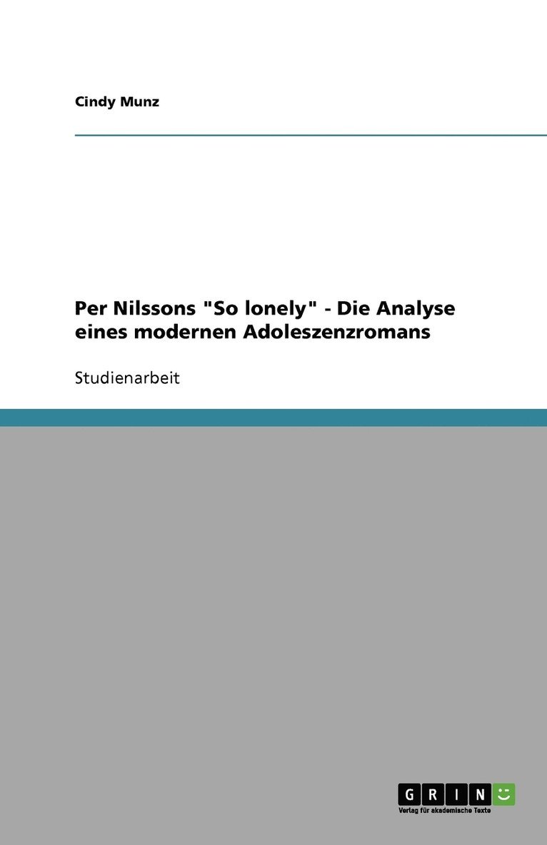 Per Nilssons 'so Lonely' - Die Analyse Eines Modernen Adoleszenzromans 1