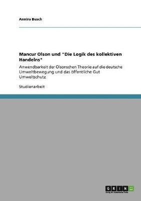 Mancur Olson und &quot;Die Logik des kollektiven Handelns&quot; 1