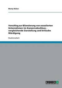 bokomslag Vorschlag zur Bilanzierung von assoziierten Unternehmen im Konzernabschluss - vergleichende Darstellung und kritische Würdigung