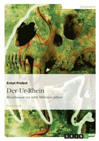 bokomslag Ur-Rhein. Rheinhessen vor zehn Millionen Jahren