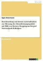 bokomslag Benchmarking Und Dessen Anwendbarkeit Zur Messung Der Dienstleistungsqualitat Mit Hilfe Von Mystery Shopping Am Beispiel Nationalpark Kalkalpen