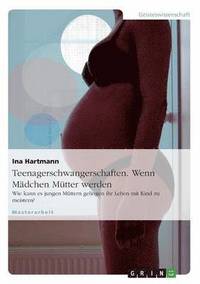 bokomslag Teenagerschwangerschaften. Wenn Madchen Mutter werden