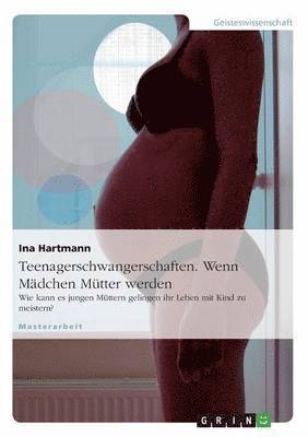 Teenagerschwangerschaften. Wenn Madchen Mutter werden 1