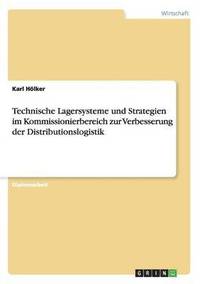 bokomslag Technische Lagersysteme Und Strategien Im Kommissionierbereich Zur Verbesserung Der Distributionslogistik