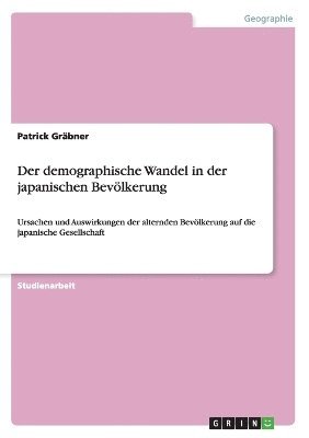 bokomslag Der demographische Wandel in der japanischen Bevlkerung