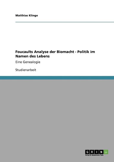 bokomslag Foucaults Analyse der Biomacht - Politik im Namen des Lebens