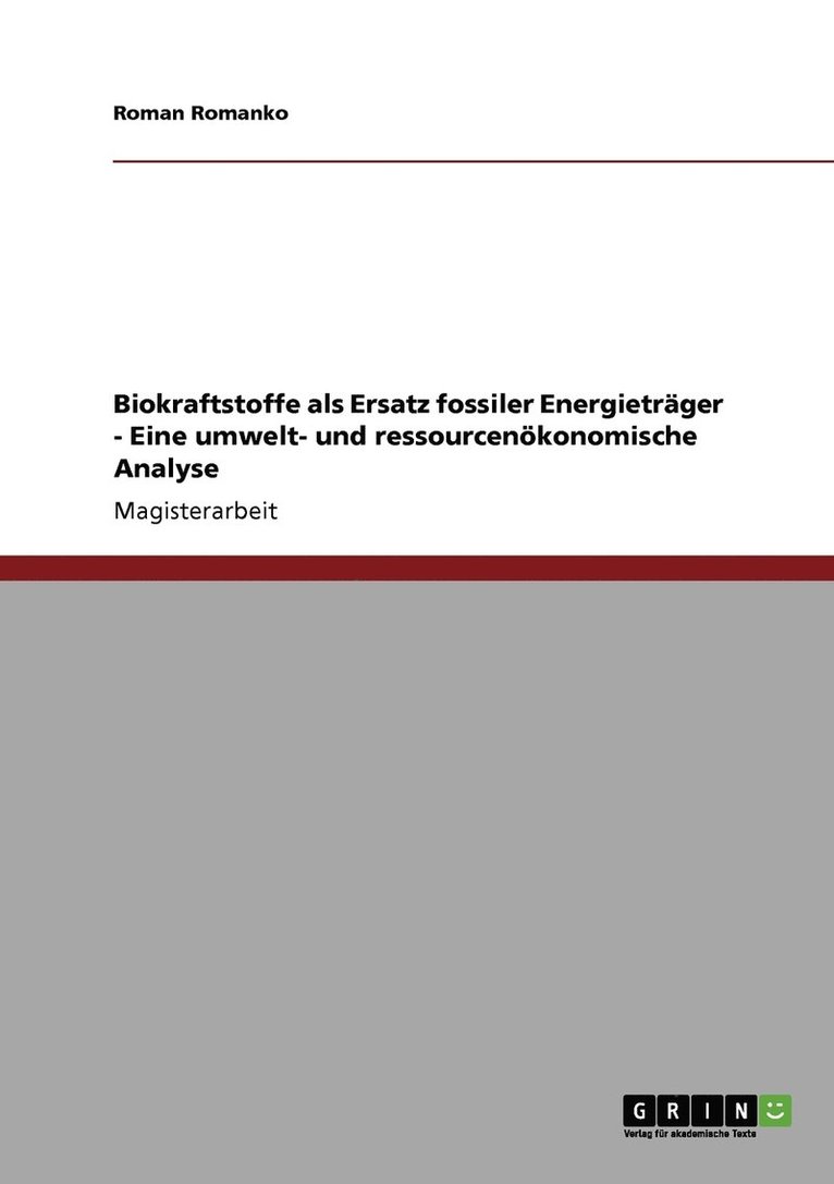 Biokraftstoffe als Ersatz fossiler Energietrger - Eine umwelt- und ressourcenkonomische Analyse 1