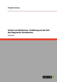 bokomslag Schach von Wuthenow - Erzhlung aus der Zeit des Regiments Gensdarmes