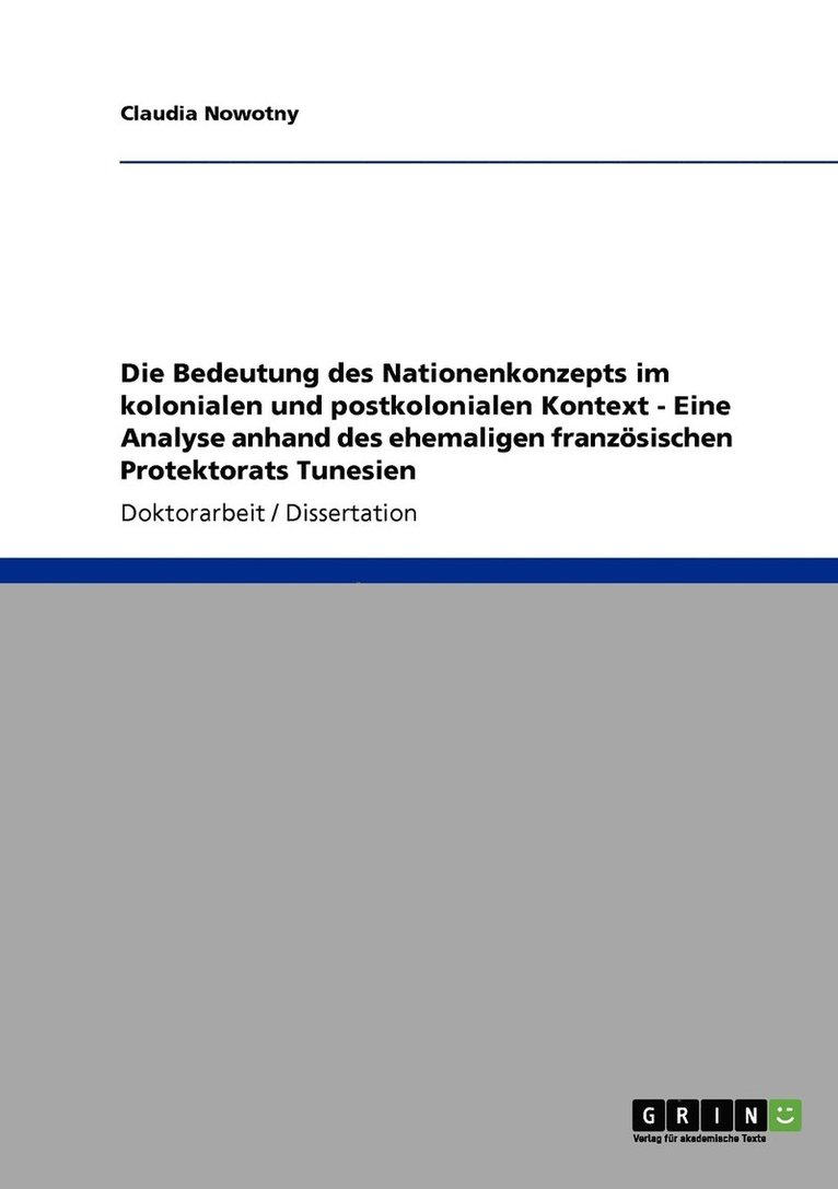 Bedeutung des Nationenkonzepts im kolonialen und postkolonialen Kontext - Eine Analyse anhand des ehemaligen französischen Protektorats Tunesien