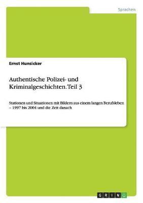 Authentische Polizei- und Kriminalgeschichten. Teil 3 1