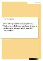 bokomslag Entwicklung Und Auswirkungen Von Tabaksteuererhohungen Auf Den Konsum Von Zigaretten in Der Bundesrepublik Deutschland