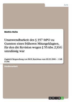 bokomslag Unanwendbarkeit des  357 StPO zu Gunsten eines frheren Mitangeklagten, fr den die Revision wegen  55 Abs. 2 JGG unzulssig war